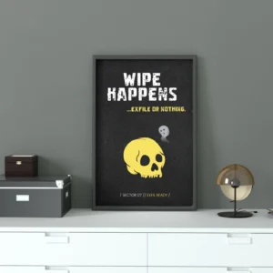 WIPE HAPPENS — Inspired by players who know the true value of a WIPE