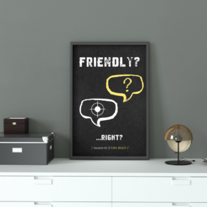 FRIENDLY? …RIGHT?